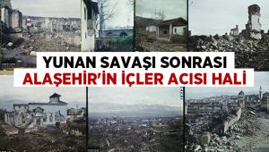 Yunan Savaşı Sonrası ALAŞEHİR'in İçler Acısı Hali