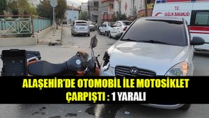Alaşehir'de otomobil ile motosiklet çarpıştı : 1 Yaralı
