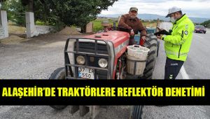 Alaşehir'de traktörlere reflektör denetimi