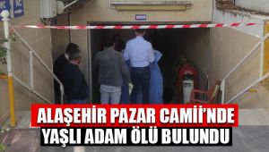 Alaşehir Pazar Camiinde Yaşlı Adam Ölü Bulundu