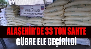 Alaşehir'de 33 ton sahte gübre ele geçirildi