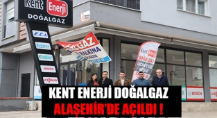 Kent Enerji Doğalgaz ALAŞEHİR'de Açıldı !