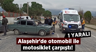 Alaşehir'de otomobil ile motosiklet çarpıştı : 1 Yaralı
