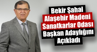 Bekir Şahal Adaylığını Açıkladı !