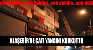 Alaşehir'de çatı yangını korkuttu