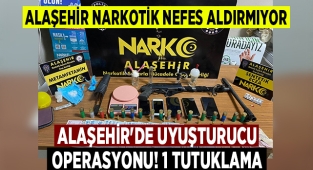 Alaşehir'de uyuşturucu operasyonunda 1 kadın tutuklandı