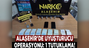 Alaşehir'de yapılan uyuşturucu operasyonunda 1 kişi tutuklandı