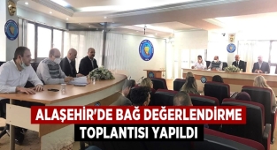 Alaşehir'de bağ değerlendirme toplantısı yapıldı
