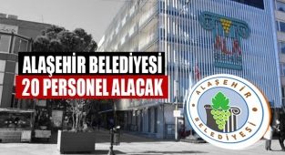 Alaşehir Belediyesi 20 Personel Alımı Yapacak