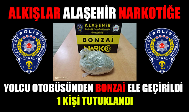 Alaşehir'de yolcu otobüsünde uyuşturucu madde ele geçirildi 1 kişi tutuklandı