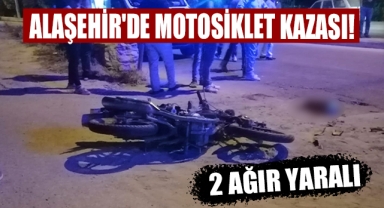 Alaşehir'de motosiklet kazasında 2 kişi ağır yaralandı