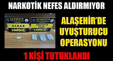 Alaşehir'de bir eve düzenlenen operasyonda uyuşturucu maddeler ele geçirildi! 1 kişi tutuklandı