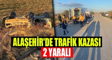 Alaşehir'de kamyon ile otomobil çarpıştı 2 kişi yaralandı 