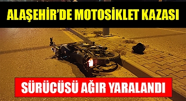 Alaşehir'de trafik kazası yapan motosiklet sürücüsü ağır yaralandı