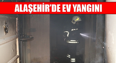 Alaşehir'de yanan ev kullanılamaz hale geldi