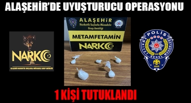 Alaşehir'de uyuşturucu operasyonunda 1 kişi tutuklandı