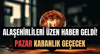 Alaşehir için tat kaçıracak açıklama! Pazar keyfiniz bozulacak