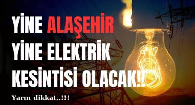 Alaşehir'in bazı mahallelerinde elektrik kesilecek! Mahalleler belli oldu!