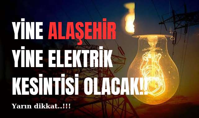 Alaşehir'in bazı mahallelerinde elektrik kesilecek! Mahalleler belli oldu!