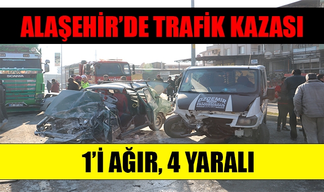 Alaşehir'de 3 aracın karıştığı trafik kazasında 1'i ağır 4 kişi yaralandı